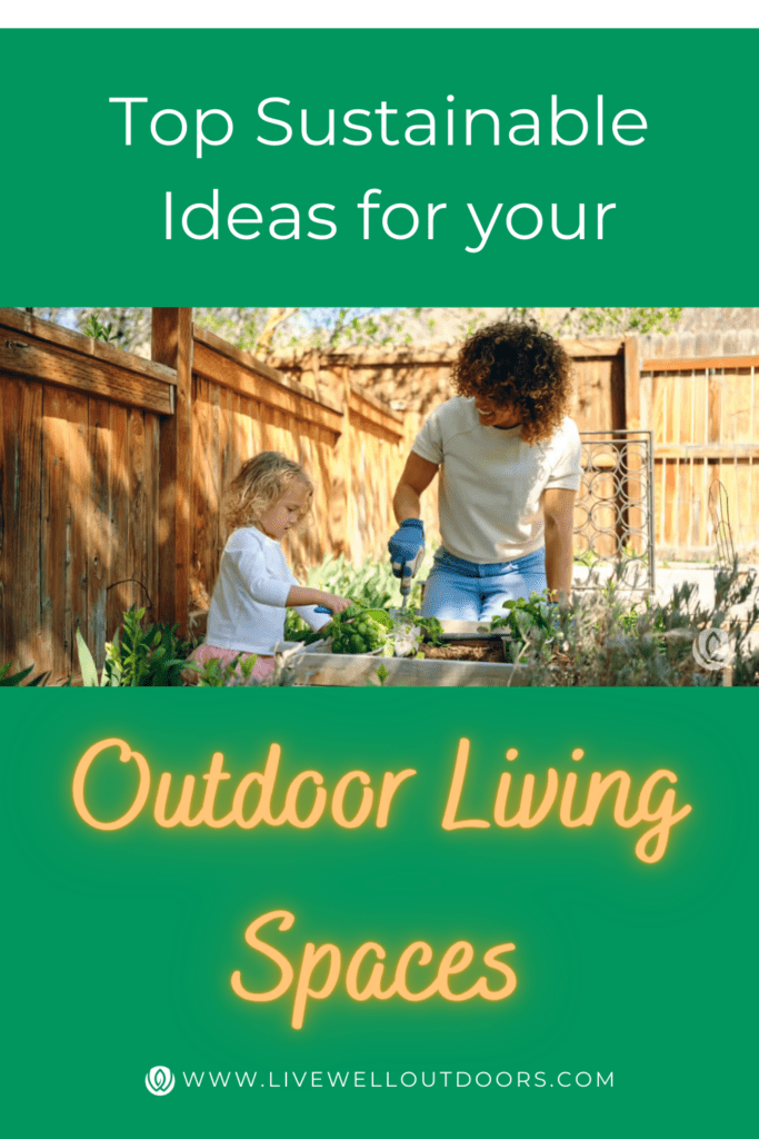 Sustainable Outdoor Living Spaces For Small Yards